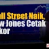 Wall Street Cetak Rekor Tertinggi